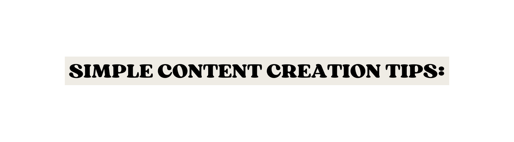 Simple Content Creation Tips