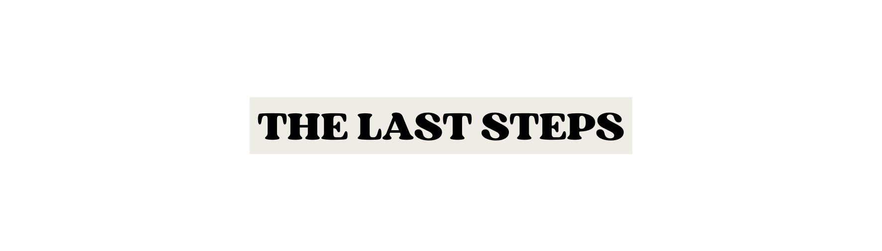 the last steps